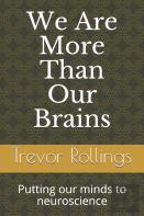 We Are More Than Our Brains