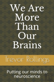 We Are More Than Our Brains