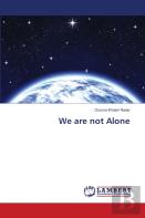 We Are Not Alone