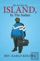 We Are Not An Island, In The Sudan