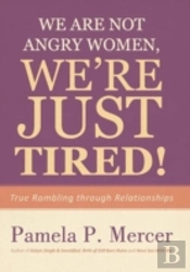 We Are Not Angry Women, We'Re Just Tired!
