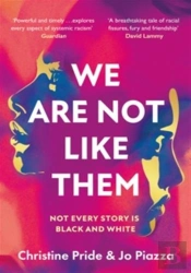 We Are Not Like Them