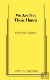 We Are Not These Hands