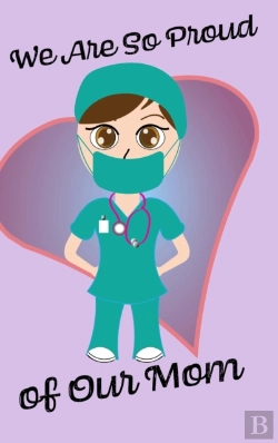 Bertrand.pt - We Are So Proud Of Our Mom - Blank Lined Nurse Notebook 6x9
