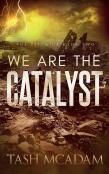 We Are The Catalyst