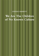 We Are The Children Of No Known Culture