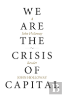 We Are The Crisis Of Capital