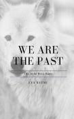 We Are The Past