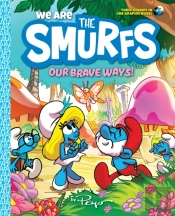 We Are The Smurfs: Our Brave Ways! (We Are The Smurfs Book 4)