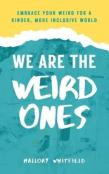 We Are The Weird Ones