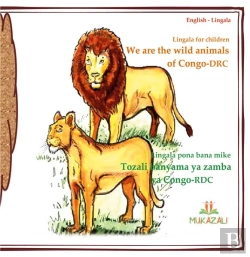 Bertrand.pt - We Are The Wild Animals Of Congo Drc In Lingala : Tozali Banyama Ya Zamba Ya Congo Rdc Lingala For Children