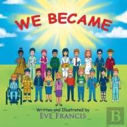 We Became