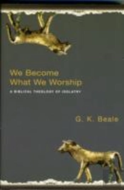 We Become What We Worship