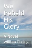 We Beheld His Glory