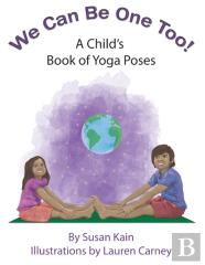 We Can Be One Too! A Child'S Book Of Yoga Poses
