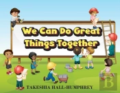 We Can Do Great Things Together