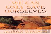 We Can Only Save Ourselves