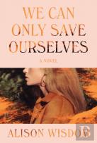 We Can Only Save Ourselves