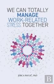 We Can Totally Manage Work-Related Stress Together