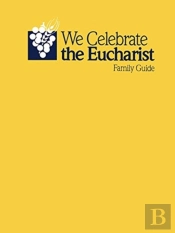 We Celebrate The Eucharist_Family Guide