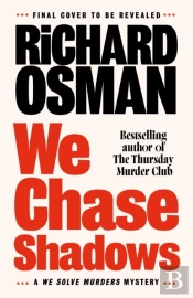 We Chase Shadows