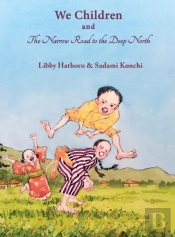 We Children And The Narrow Road To The Deep North