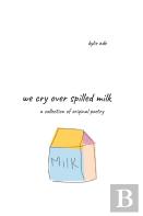 We Cry Over Spilled Milk
