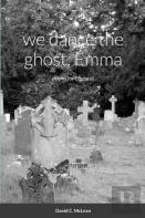 We Dance The Ghost, Emma
