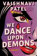 We Dance Upon Demons