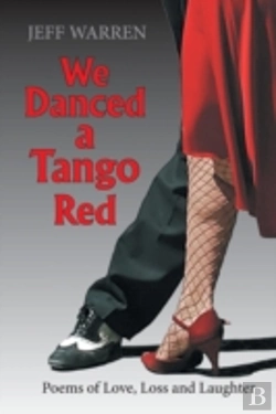 Bertrand.pt - We Danced A Tango Red:  Poems Of Love, Loss And Laughter