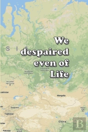 We Despaired Even Of Life