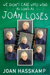 We Don'T Care Who Wins As Long As Joan Loses