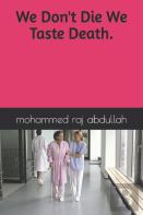 We Don'T Die We Taste Death.