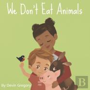 We Don'T Eat Animals