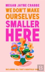 We Don'T Make Ourselves Smaller Here