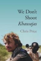 We Don'T Shoot Khawajas