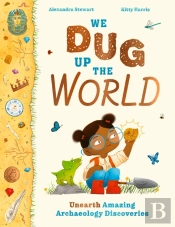 We Dug Up The World