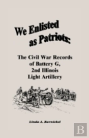 We Enlisted As Patriots: The Civil War R
