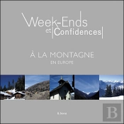 W.E Et Confidences À La Montagne En Europe