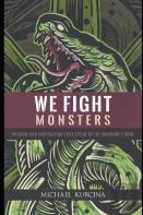We Fight Monsters