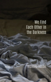 We Find Each Other In The Darkness