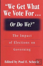 We Get What We Vote For... Or Do We?