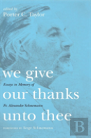 We Give Our Thanks Unto Thee