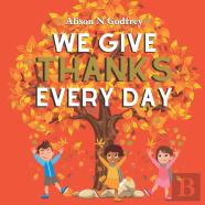 We Give Thanks Every Day