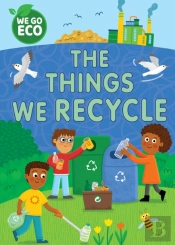 We Go Eco: The Things We Recycle