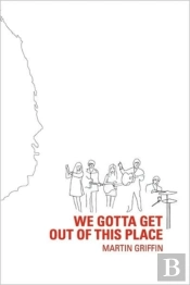 We Gotta Get Out Of This Place