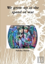 We Grow Up At The Speed Of War