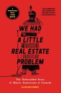 We Had A Little Real Estate Problem