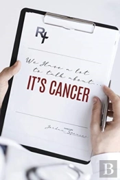 We Have A Lot To Talk About... It'S Cancer