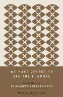 We Have Ceased To See The Purpose